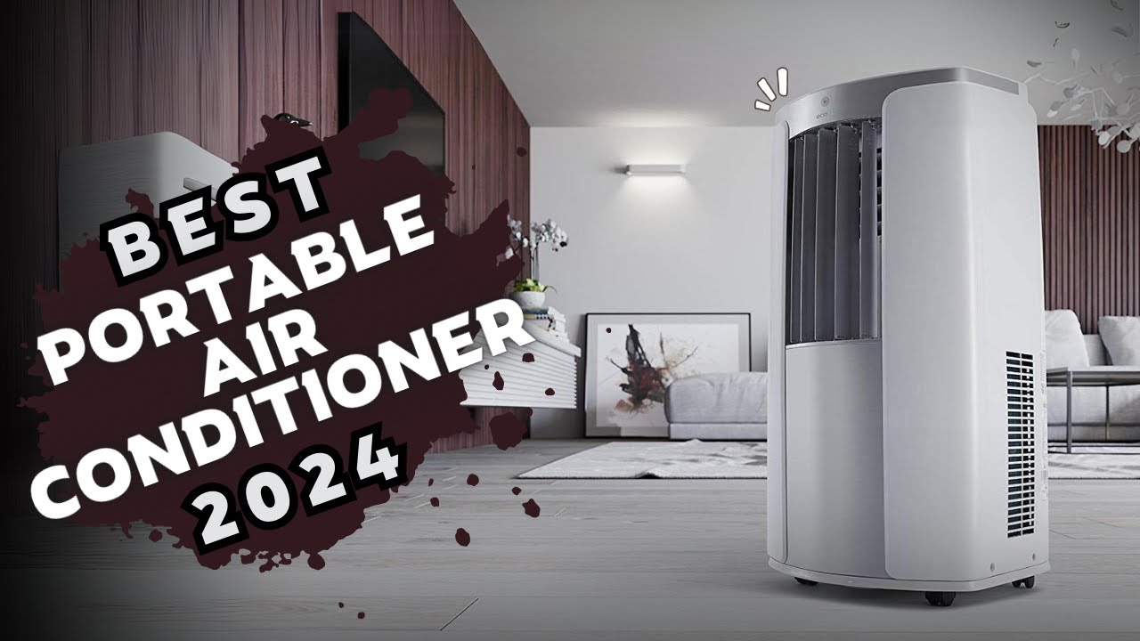 Top 5 Best Portable Air Conditioners 2024 - Ultimate Cooling Comfort ...