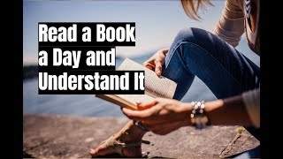 How to Read a Book a Day and Understand It