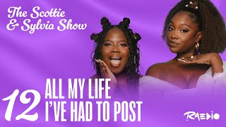 All My Life I've Had To Post | The Scottie \u0026 Sylvia Show Ep. 12