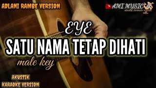 satu nama tetap di hati karaoke   eye akustik karaoke adlani rambe version