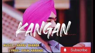 Kangan || Harry Dhanoa || Prem karandi || New song || 2022