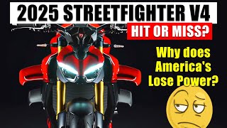 The 2025 Ducati Streetfighter V4: Hit or Miss? \u0026 Why does the USA get less horsepower? 🤔