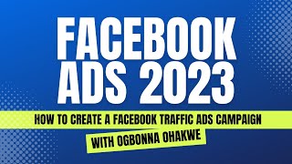 How To Create A Facebook Ads Traffic Campaign In 2023