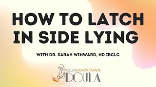 How to Latch in Side Lying Position