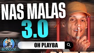 OH PLAYBA | BLOQUINHO BATENDO NAS MALAS 3.0 | MAIS NOVO