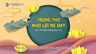 Học tập Thánh giáo: TRUNG THU NHỚ LỜI MẸ DẠY - TTV: Giáo sĩ Diệu Như (09-08-Giáp Thìn) 11-09-2024