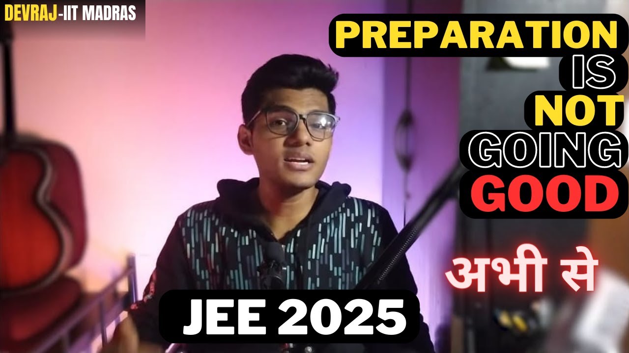 Strategy For JEE 2025 Aspirants | Jee 2025 Strategy | Devraj IIT Madras ...