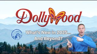 What's New at Dollywood in 2025... And Beyond