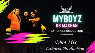 My Boyz x Lahoria Production x Ks Makhan x DJ Happy By Lahoria Production Mix