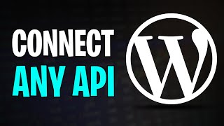 How to Connect API to WordPress Website (2026)