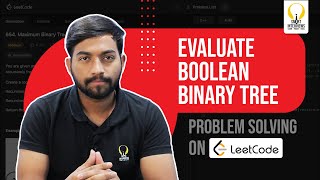 Exploring Boolean Binary Tree Evaluations | Smart Sessions - Smart Interviews