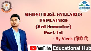 MSDSU || B.Ed.3rd Semester || Part-1 || ||Syllabus Explained || 2023