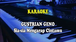 GUTRIAN GENO - SIA-SIA MENGHARAP CINTAMU (KARAOKE)