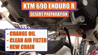 KTM 690 Enduro R / OIL CHANGE / AIR FILTER CLEAN / NEW CHAIN / Desert Preparation Part 3