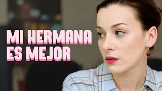 Mi hermana es mejor | Película completa | Película romántica en Español Latino