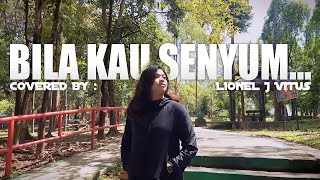 BILA KAU SENYUM...