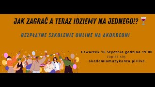 Jak zagrać A Teraz Idziemy Na Jednego  i inna akordeonie? BEZPŁATNE szkolenie LIVE 16 stycznia 19:00