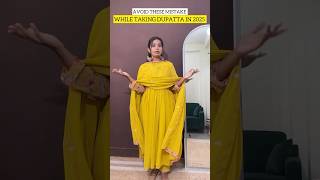 Avoid these mistake while taking dupatta in 2025 #shorts #shortvideo #dupattastyling