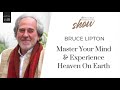 40 dr bruce lipton on master your mind and experience heaven on earth with melissa ambrosini