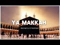 Ya Makkah - Background Nasheed | No Copyright Islamic Background
