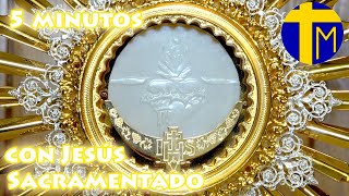 5 minutos con Jesús Sacramentado. Sábado 22 de febrero de 2025.