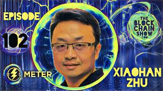 102: Meter.io with Xiaohan Zhu - Stable Coins and the Future of Global Currency