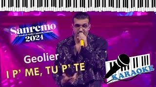Geolier I p' me, tu p' te Karaoke Sanremo 2024 (Base al piano con testo)