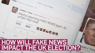 How will fake news impact the UK election?