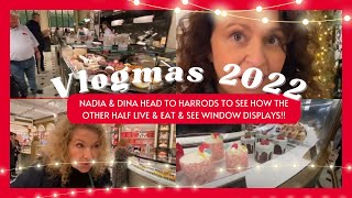 VLOGMAS 12 Nadia \u0026 Dina Head to HARRODS To See How the OTHER HALF LIVE \u0026 EAT \u0026 See Window Displays!!