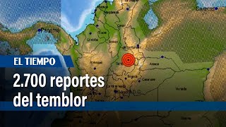 2.700 reportes del temblor recibió el Servicio Geológico Colombiano | El Tiempo