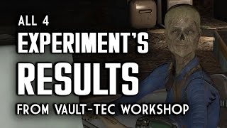 All 4 Experiment's Results - Vault-Tec Workshop - Fallout 4