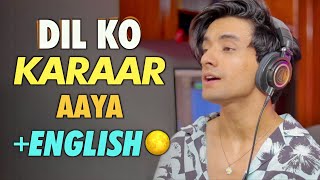 Dil Ko Karaar Aaya x English (Mashup by Aksh Baghla)