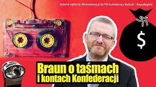 Grzegorz Braun o taśmach i kontach Konfederacji