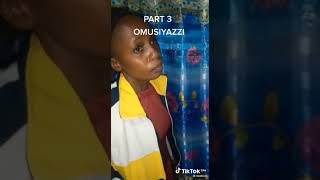 Omusiyazi Part 3