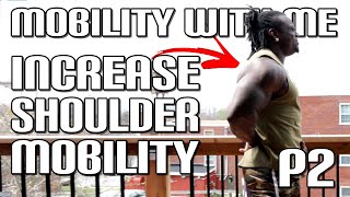 SHOULDER MOBILITY P2 | INCREASE SHOULDER MOBILITY WITH THESE SIMPLE EXERCISES | MOBILITY WITH ME