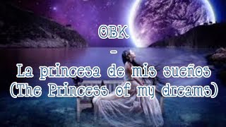 OBK - La princesa de mis sueños English lyrics