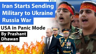 Iran Sends Military to Russia Ukraine War | How will this impact India?