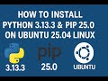 How to Install Python 3.13.3 & Pip 25.0 on Ubuntu 25.04 Linux (2025)