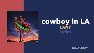 LANY - cowboy in LA (Lyrics)
