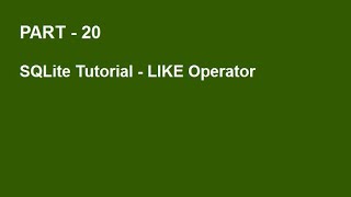 SQLite Tutorial Part 20 - LIKE