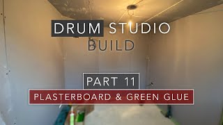 How to Install Sound Panel Plasterboard and Green Glue - Drum Studio Garden Room Build - Part 11