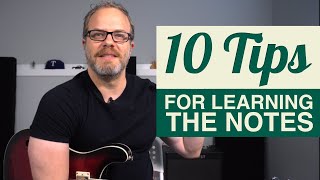 10 Tips for Memorizing the Notes on the Guitar