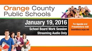 OCPS | 2016-01-19 Work Session — Audio Stream