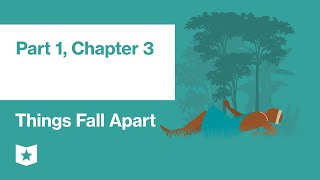 Things Fall Apart by Chinua Achebe | Part 1, Chapter 3