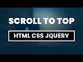 Scroll To Top Button using HTML CSS Jquery