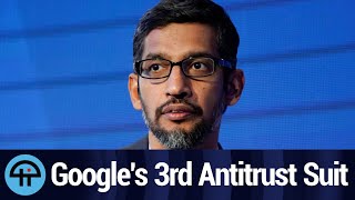 Google's Third Antitrust Suit