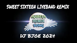 SWEET 16 LIVEBAND REMIX | DJ BJOE | ISABELA REMIX SONGS