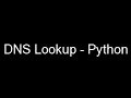 DNS Lookup - Python