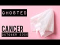 GHOSTED - Why The Silence? Cancer October 2020 Tarot 🔮