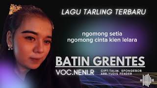 BATIN GRENTES - VOC. NENI R || LAGU TARLING TERBARU